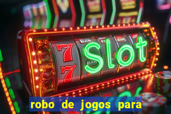 robo de jogos para ganhar dinheiro